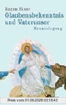Glaubensbekenntnis und Vaterunser. Eine Neuauslegung