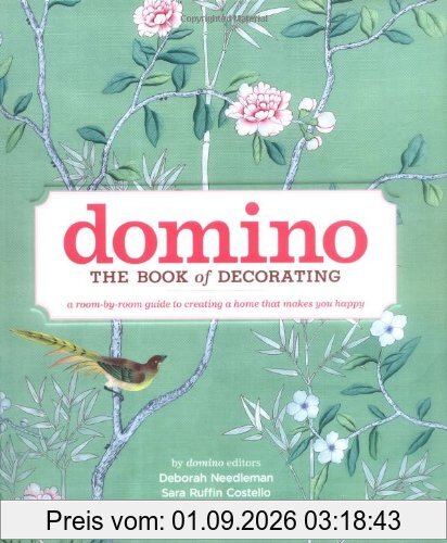 Domino: The Book of Decorating: A room-by-room guide to creating a home that makes you happy