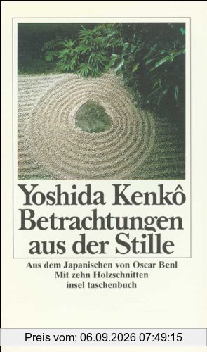 Betrachtungen aus der Stille: Das Tsurezuregusa (insel taschenbuch)