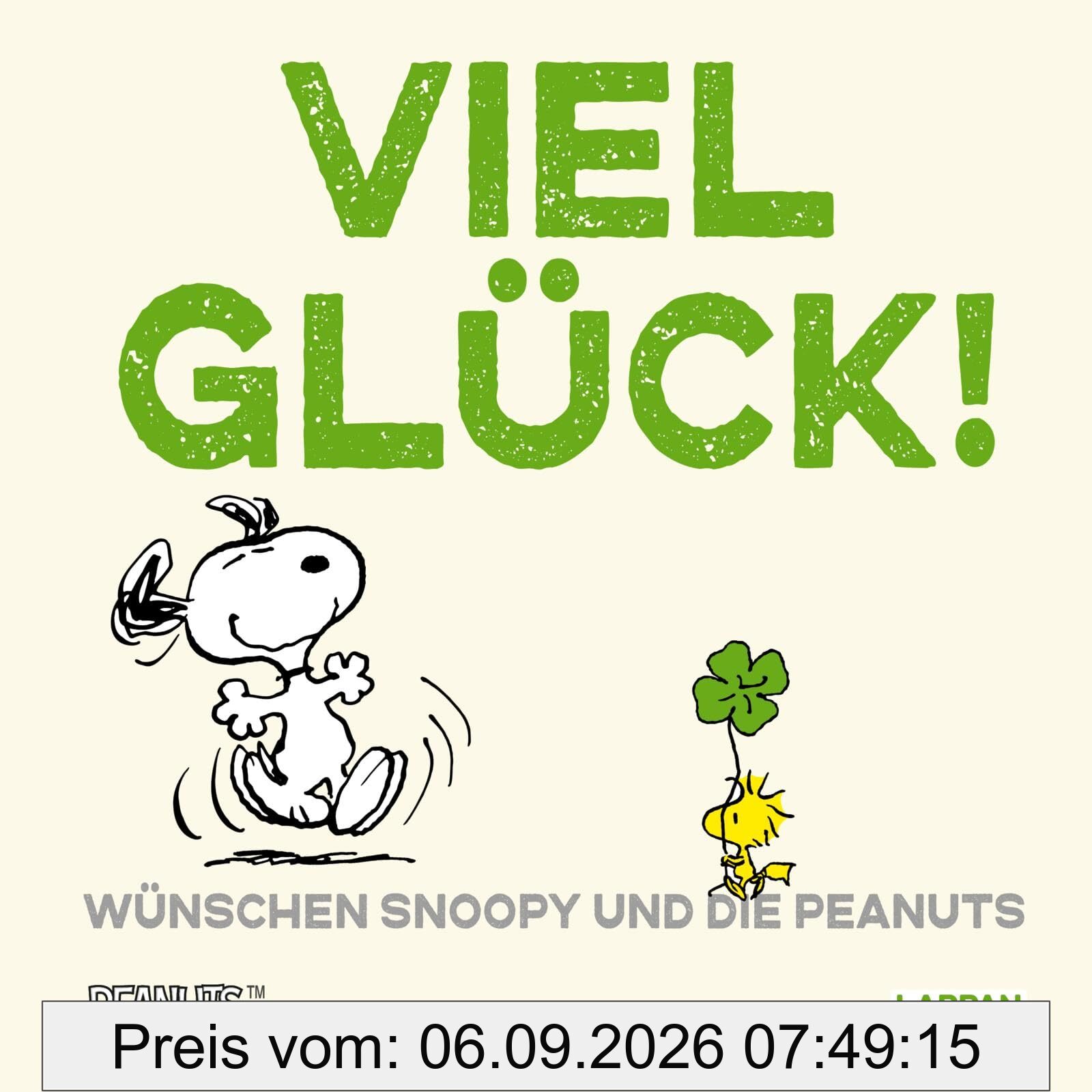 Peanuts Geschenkbuch: Viel Glück wünschen Snoopy und die Peanuts!: Dein Glücksbringer für die Prüfung, zum Abitur, für den Führerschein | mit Widmungsseite