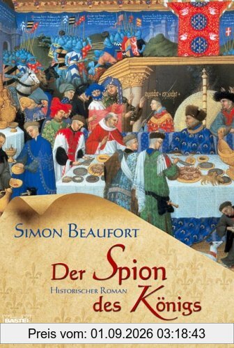 Der Spion des Königs: Historischer Roman