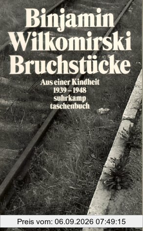 Bruchstücke. Aus einer Kindheit 1939 - 1948