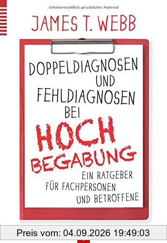 Doppeldiagnosen und Fehldiagnosen bei Hochbegabung: Ein Ratgeber für Fachpersonen und Betroffene