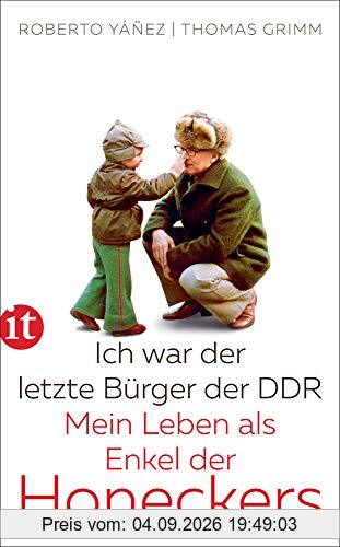 Ich war der letzte Bürger der DDR: Mein Leben als Enkel der Honeckers (insel taschenbuch)