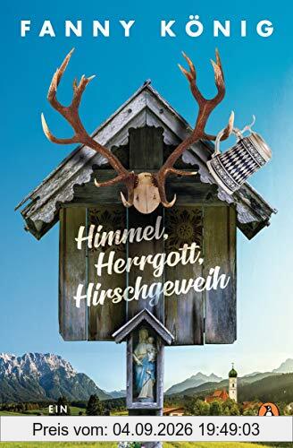 Himmel, Herrgott, Hirschgeweih: Ein Dorfkrimi (Dorfpfarrer Meininger ermittelt, Band 1)