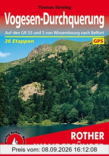 Vogesen-Durchquerung: Auf den GR 53 und 5 von Wissembourg nach Belfort. 36 Etappen. Mit GPS-Tracks. (Rother Wanderführer)