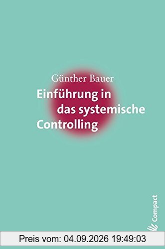 Einführung in das systemische Controlling (Carl-Auer Compact)