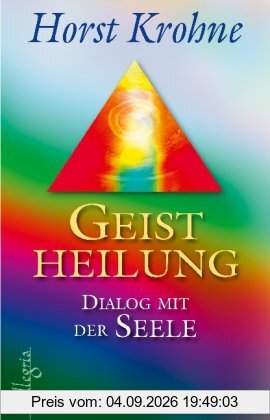 Geistheilung: Dialog mit der Seele