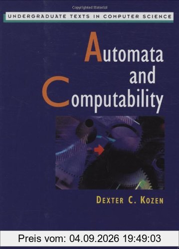 Automata and Computability (Undergraduate Texts in Computer Science)