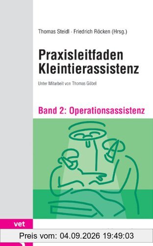 Praxisleitfaden Kleintierassistenz - Bd. 2: Operationsassistenz