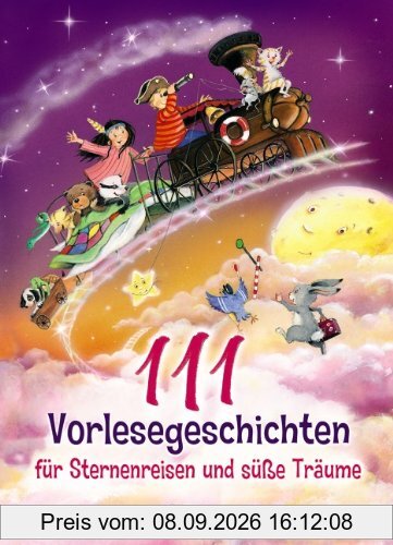 111 Vorlesegeschichten für Sternenreisen und süße Träume