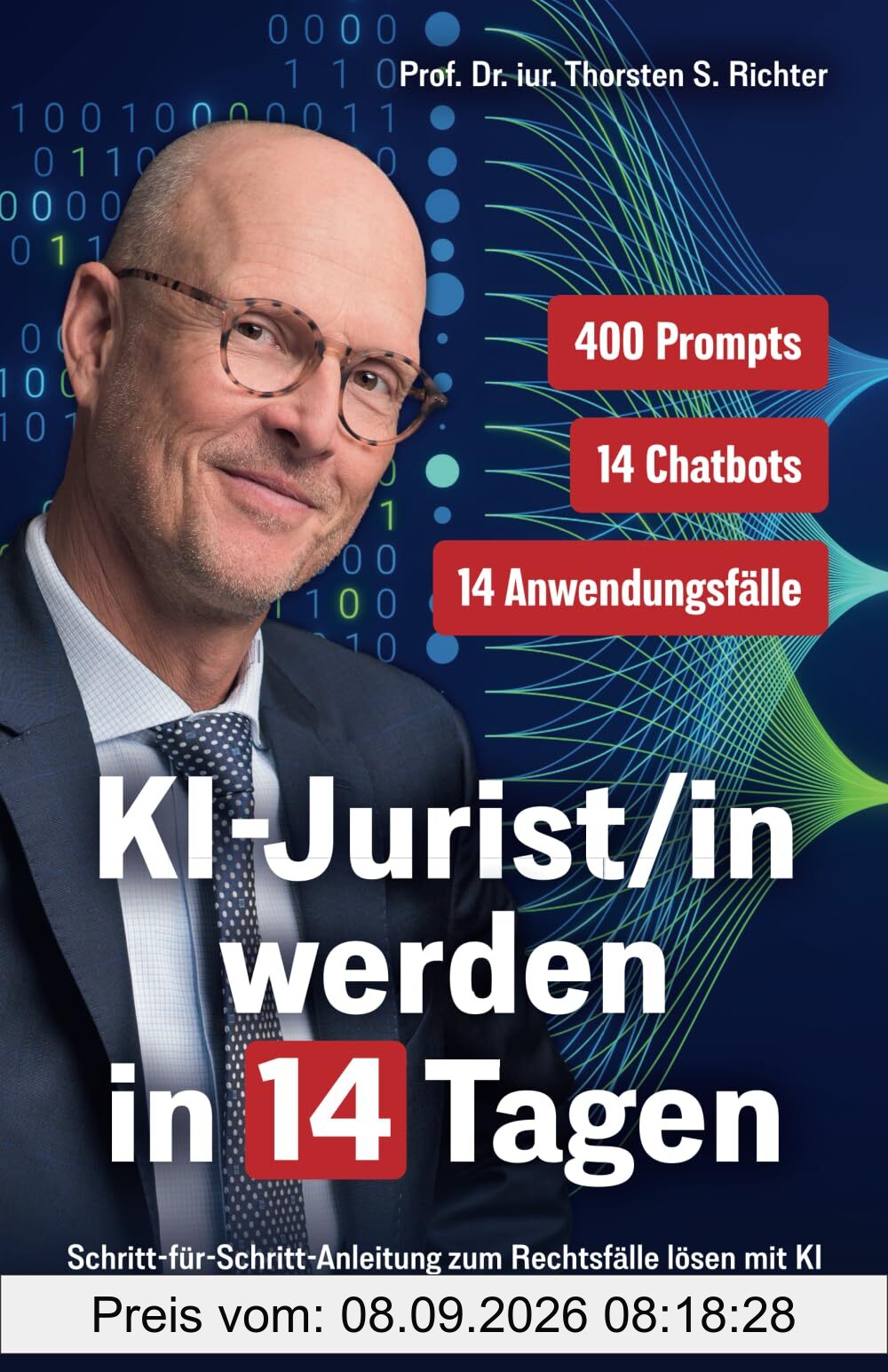 KI-Jurist/in werden in 14 Tagen: Schritt-für-Schritt-Anleitung zum Rechtsfälle lösen mit KI für Anwält/innen, Jurist/innen, Rechtsberatende & ... (KI-EXPERTE/IN werden in 14 Tagen, Band 1)