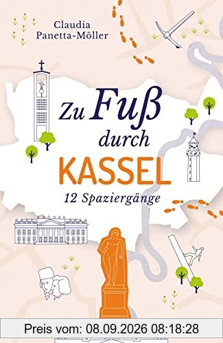 Zu Fuß durch Kassel: 12 Spaziergänge