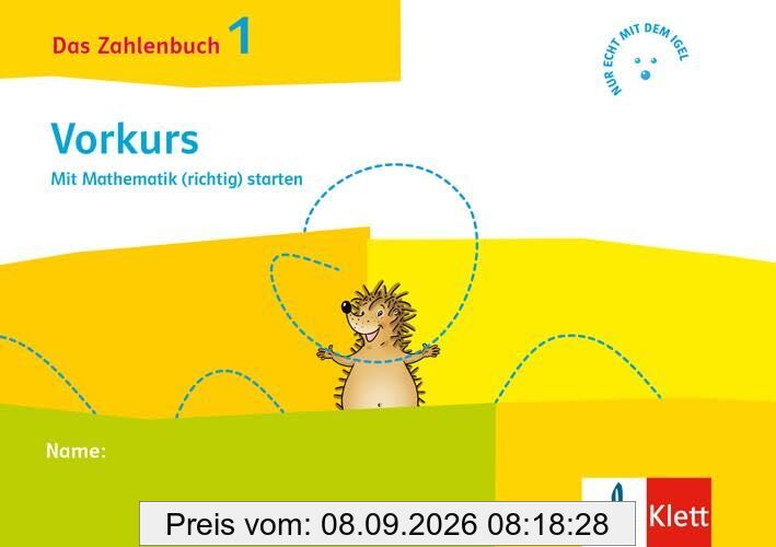 Das Zahlenbuch 1. Vorkurs. Mit Mathematik (richtig) starten: Igel-Übungsheft Klasse 1