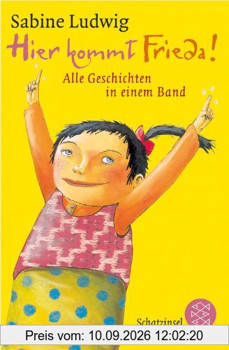 Hier kommt Frieda!: Alle Geschichten in einem Band