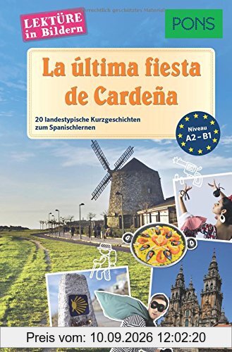 PONS Lektüre in Bildern Spanisch - La última fiesta de Cardeña: 20 typisch spanische Kurzgeschichten zum Sprachenlernen