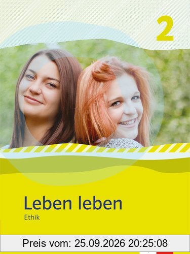 Leben leben - Neubearbeitung / Ethik - Ausgabe für Hessen: Schülerbuch 7.-8. Klasse