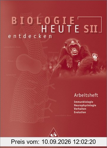 Biologie heute entdecken - Ausgabe 2004 für die Sekundarstufe II: Biologie heute entdecken SII - Arbeitshefte: Arbeitsheft 3