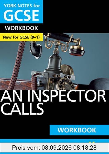 York Notes for GCSE (9-1): An Inspector Calls WORKBOOK - The ideal way to catch up, test your knowledge and feel ready for 2021 assessments and 2022 exams: Grades 9-1