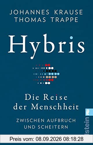 Hybris: Die Reise der Menschheit: Zwischen Aufbruch und Scheitern | Von den Autoren des SPIEGEL-Bestsellers »Die Reise unserer Gene«