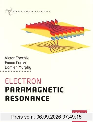 Electron Paramagnetic Resonance (Oxford Chemistry Primers)