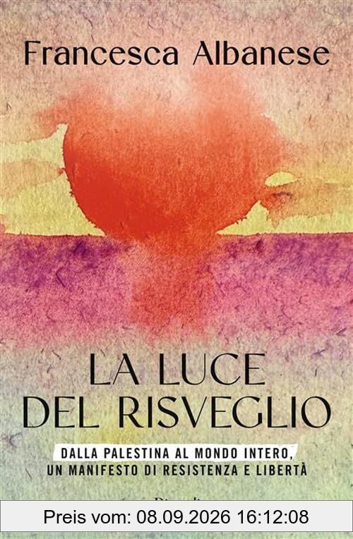 La luce del risveglio. Dalla Palestina al mondo intero, un manifesto di resistenza e libertà (Varia)