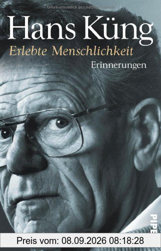 Erlebte Menschlichkeit: Erinnerungen: Küngs Memoiren 03