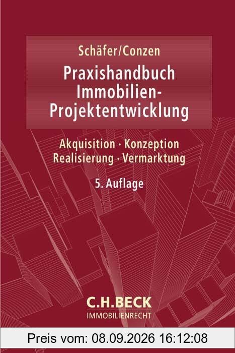 Praxishandbuch der Immobilien-Projektentwicklung: Akquisition, Konzeption, Realisierung, Vermarktung (C.H. Beck Immobilienrecht)