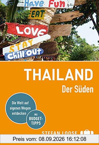 Stefan Loose Reiseführer Thailand Der Süden: mit Reiseatlas (Stefan Loose Travel Handbücher)