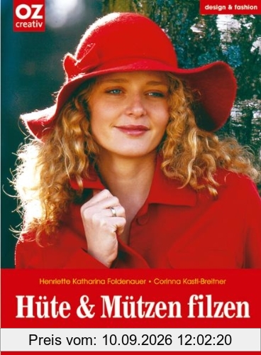 Hüte und Mützen filzen. Design & fashion: Attraktives Mode-Design im Trend