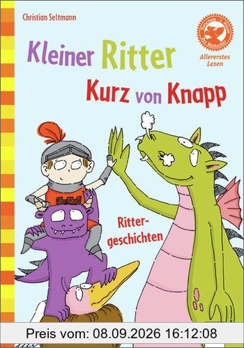 Kleiner Ritter Kurz von Knapp: Allererstes Lesen - Rittergeschichten