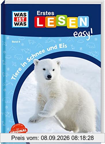 WAS IST WAS Erstes Lesen easy! Band 8. Tiere in Schnee und Eis