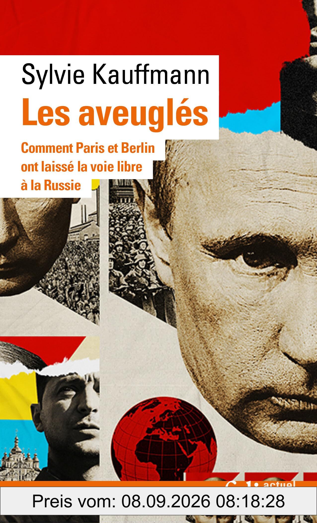 Les aveuglés : comment Berlin et Paris ont laissé la voie libre à la Russie