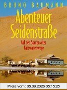 Abenteuer Seidenstraße: Auf den Spuren alter Karawanenwege