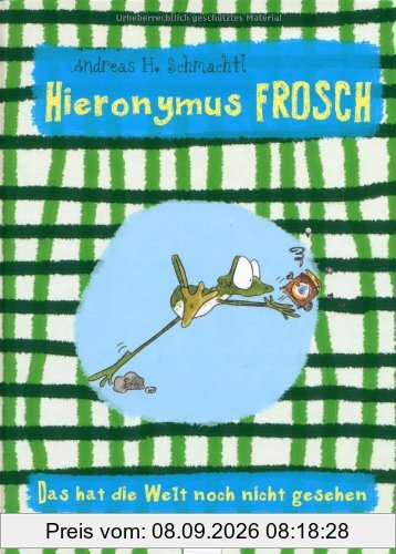 Hieronymus Frosch. Das hat die Welt noch nicht gesehen