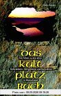 Das Kultplatzbuch - Ein Führer zu den alten Opferplätzen, Heiligtümern und Kultstätten in Deutschland