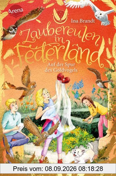 Zaubereulen in Federland (3). Auf der Spur des Goldvogels: Ein neues, magisches Abenteuer für alle „Eulenzauber“-Fans