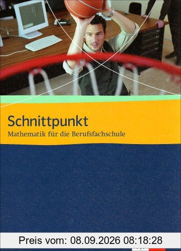 Schnittpunkt Mathematik für die Berufsfachschule. Schülerbuch