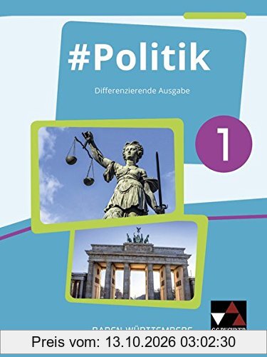 #Politik - Baden-Württemberg / Gemeinschaftskunde - differenzierende Ausgabe: #Politik - Baden-Württemberg / #Politik Baden-Württemberg 1: …