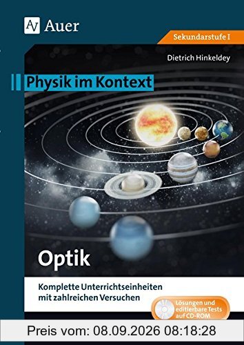 Optik: Physik im Kontext. Komplette Unterrichtseinheiten mit zahlreichen Versuchen (5. bis 10. Klasse)