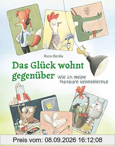 Das Glück wohnt gegenüber: Wie ich meine Nachbarn kennenlernte