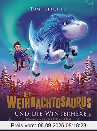 Der Weihnachtosaurus und die Winterhexe (Die Weihnachtosaurus-Reihe, Band 2)