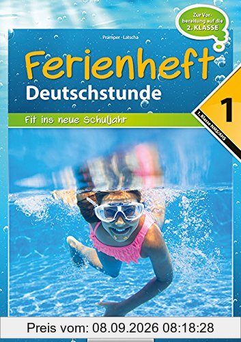 Deutschstunde - NMS / AHS: Nach der 1. Klasse - Fit ins neue Schuljahr: Ferienheft mit eingelegten Lösungen