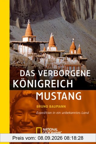 Das verborgene Königreich Mustang: Expedition in ein unbekanntes Land