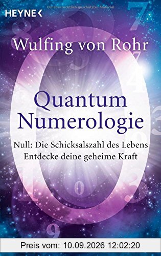 Quantum Numerologie: Null: Die Schicksalszahl des Lebens - Entdecke deine geheime Kraft