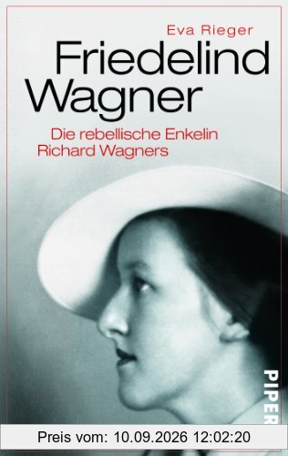 Friedelind Wagner: Die rebellische Enkelin Richard Wagners