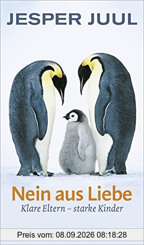 Nein aus Liebe: Klare Eltern - starke Kinder