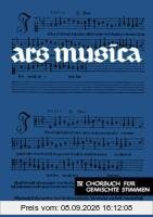 Ars musica. Ein Musikwerk für Höhere Schulen: Ars Musica: Chorbuch für gemischte Stimmen. Band 4. Chor.: Chorbuch für gemischte Stimmen. Ein Musikwerk für höhere Schulen: BD 4