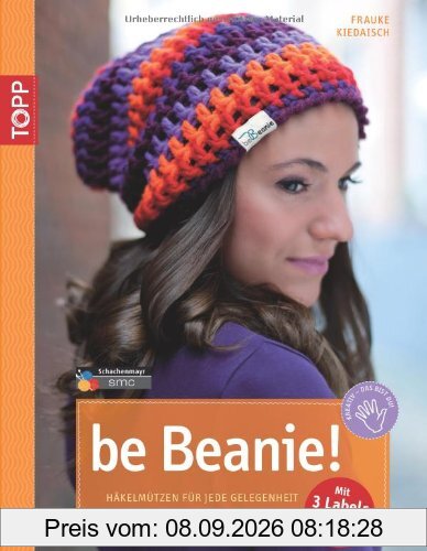 be Beanie: Häkelmützen für jede Gelegenheit