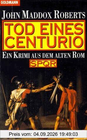 Tod eines Centurio. SPQR. Ein Krimi aus dem alten Rom.